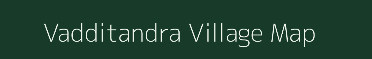 Vadditandra village map in Andhra Pradesh