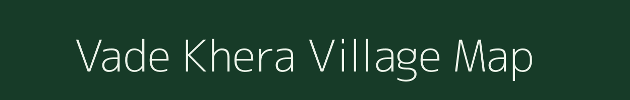 Vade Khera village map in Uttar Pradesh