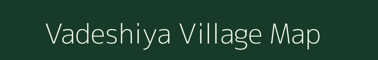 Vadeshiya village map in Gujarat