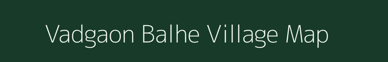 Vadgaon Balhe village map in Maharashtra