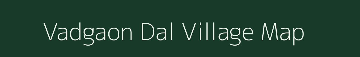 Vadgaon Dal village map in Maharashtra