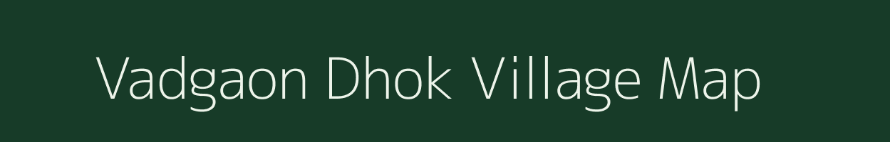 Vadgaon Dhok village map in Maharashtra