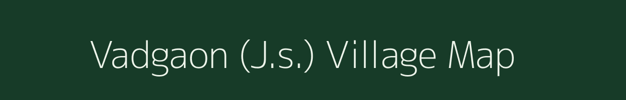 Vadgaon (J.s.) village map in Maharashtra