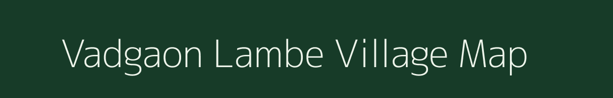 Vadgaon Lambe village map in Maharashtra