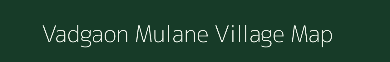 Vadgaon Mulane village map in Maharashtra