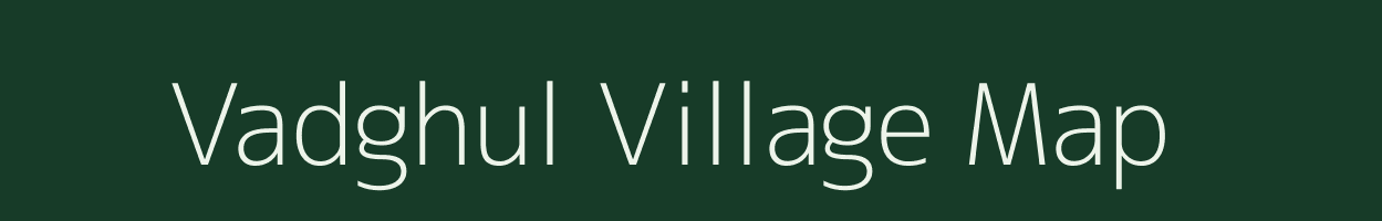 Vadghul village map in Maharashtra