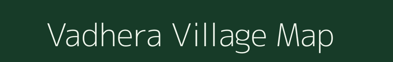 Vadhera village map in Gujarat