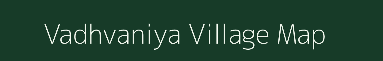 Vadhvaniya village map in Gujarat