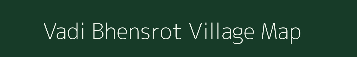 Vadi Bhensrot village map in Gujarat