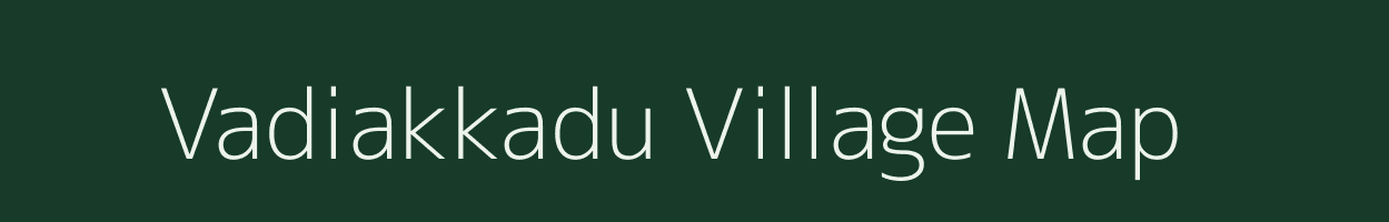 Vadiakkadu village map in Tamil Nadu