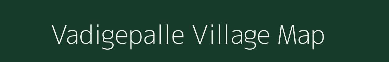 Vadigepalle village map in Andhra Pradesh