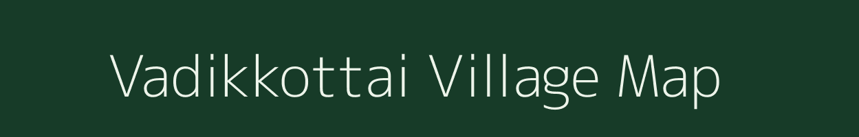Vadikkottai village map in Tamil Nadu