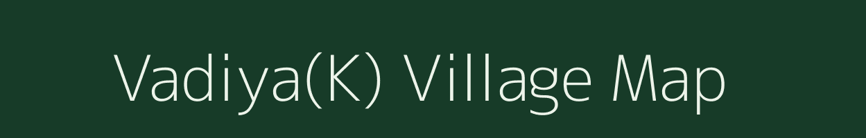 Vadiya(K) village map in Gujarat