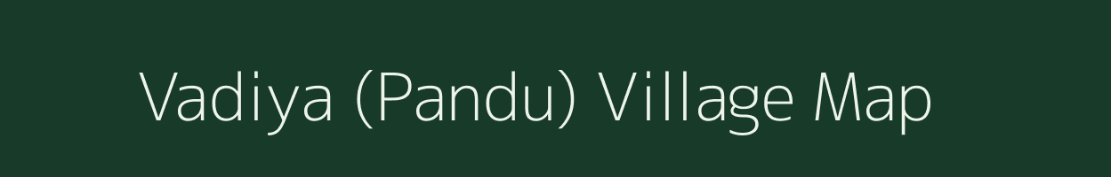 Vadiya (Pandu) village map in Gujarat