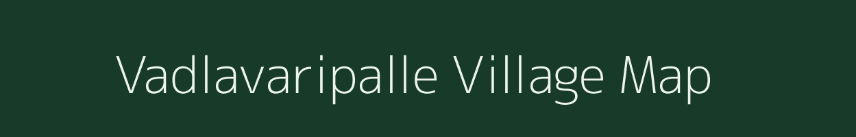 Vadlavaripalle village map in Andhra Pradesh