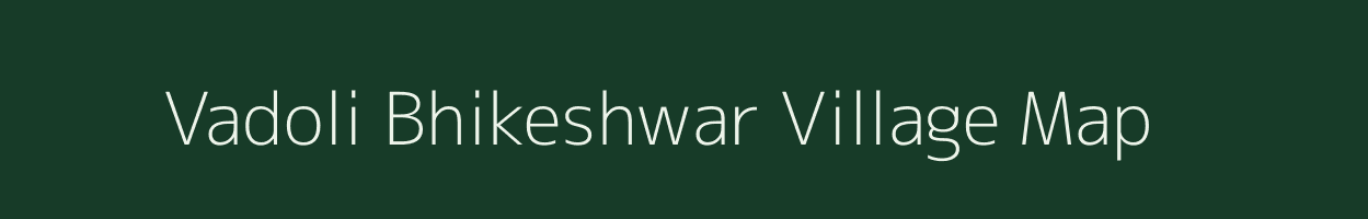 Vadoli Bhikeshwar village map in Maharashtra