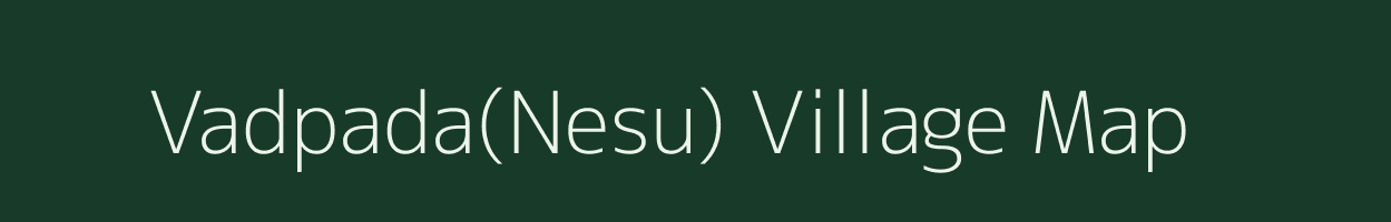 Vadpada(Nesu) village map in Gujarat