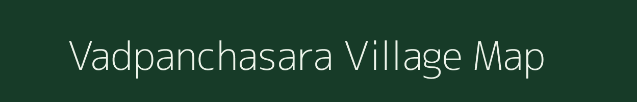 Vadpanchasara village map in Gujarat