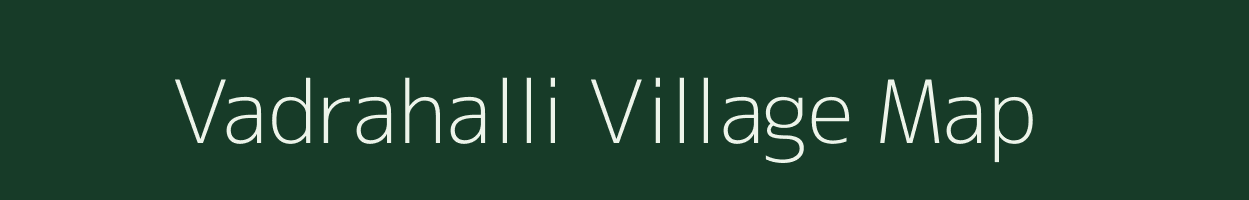 Vadrahalli village map in Karnataka