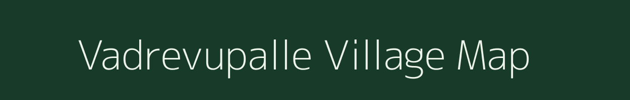 Vadrevupalle village map in Andhra Pradesh