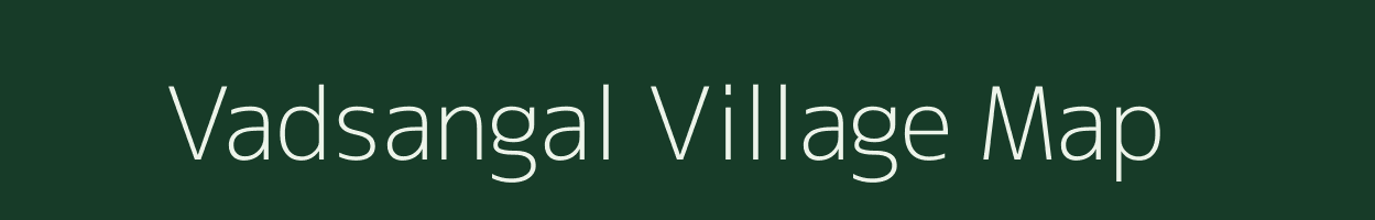 Vadsangal village map in Gujarat
