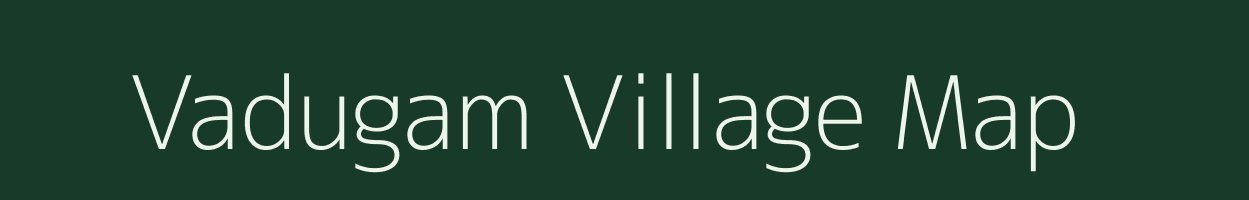 Vadugam village map in Tamil Nadu