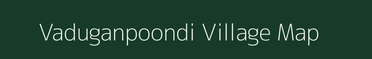 Vaduganpoondi village map in Tamil Nadu