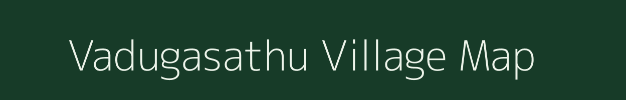 Vadugasathu village map in Tamil Nadu
