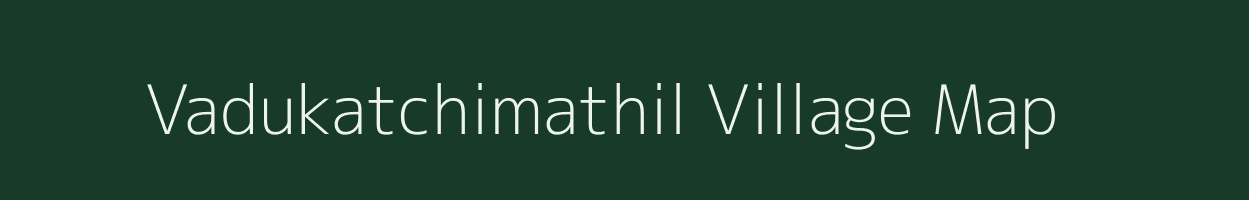 Vadukatchimathil village map in Tamil Nadu