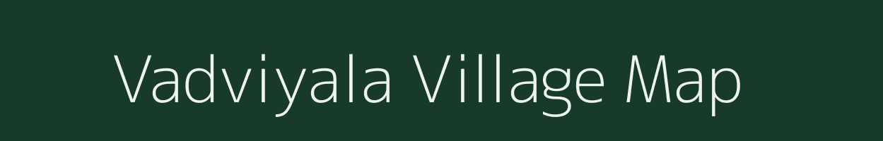 Vadviyala village map in Gujarat