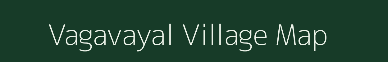Vagavayal village map in Tamil Nadu