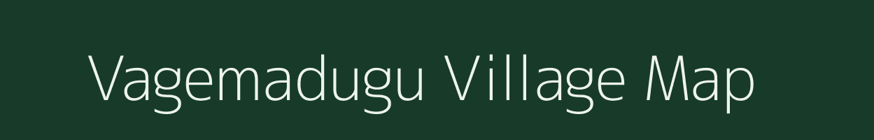 Vagemadugu village map in Andhra Pradesh