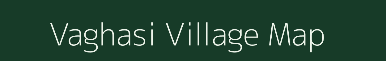 Vaghasi village map in Gujarat