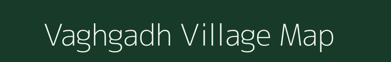 Vaghgadh village map in Gujarat