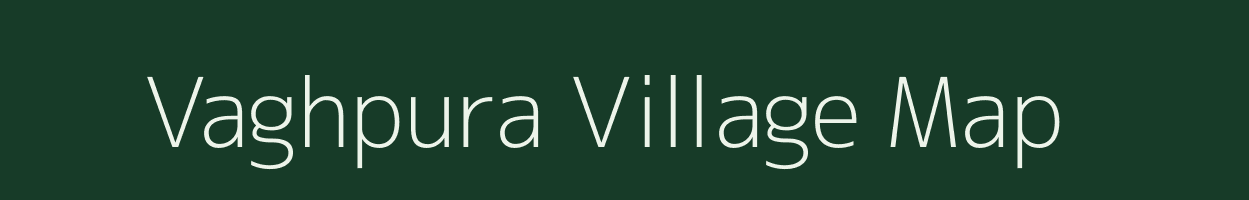 Vaghpura village map in Gujarat