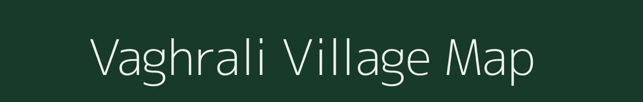 Vaghrali village map in Gujarat