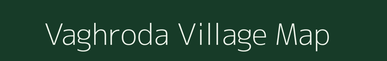 Vaghroda village map in Gujarat