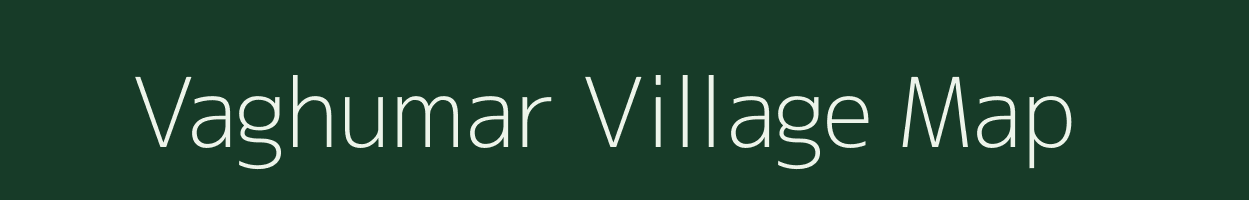 Vaghumar village map in Gujarat