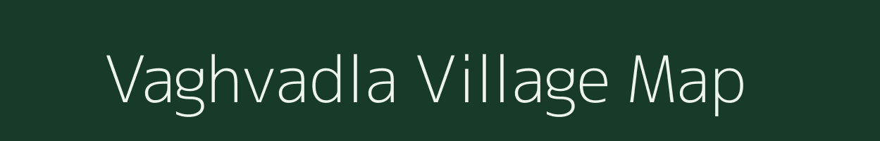 Vaghvadla village map in Gujarat