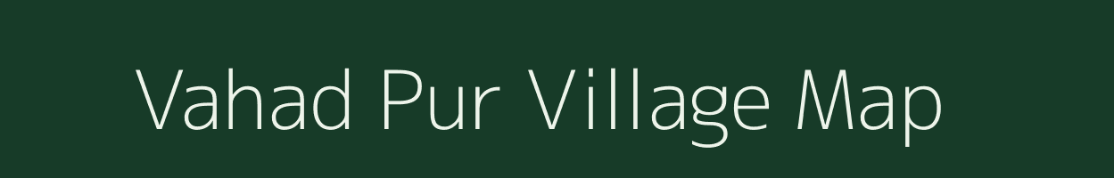 Vahad Pur village map in Uttar Pradesh