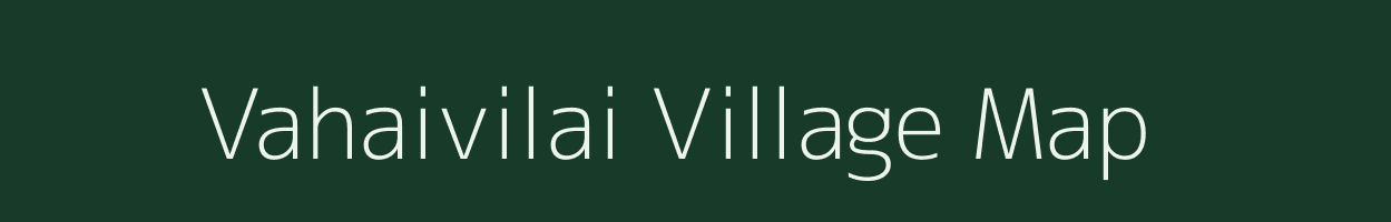 Vahaivilai village map in Tamil Nadu