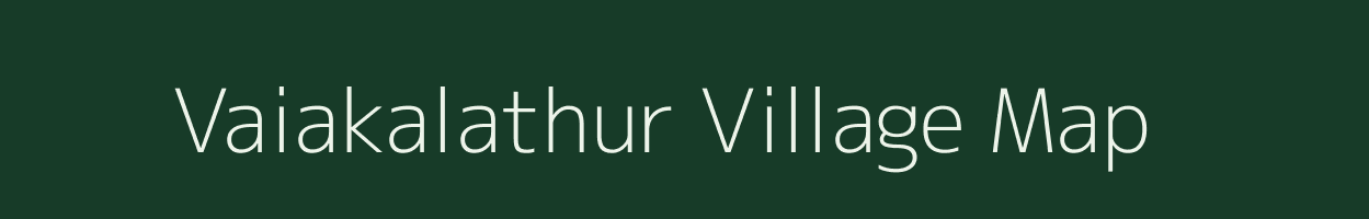 Vaiakalathur village map in Tamil Nadu