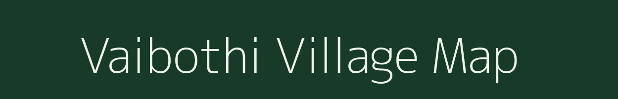 Vaibothi village map in Maharashtra