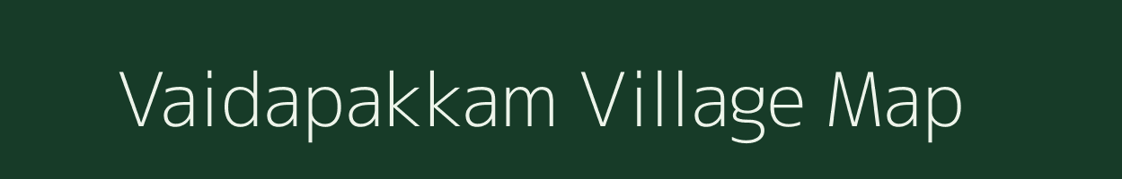 Vaidapakkam village map in Tamil Nadu