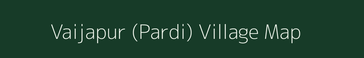 Vaijapur (Pardi) village map in Maharashtra