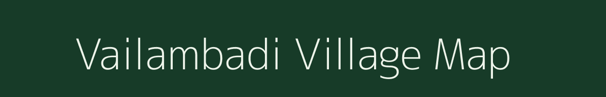 Vailambadi village map in Tamil Nadu