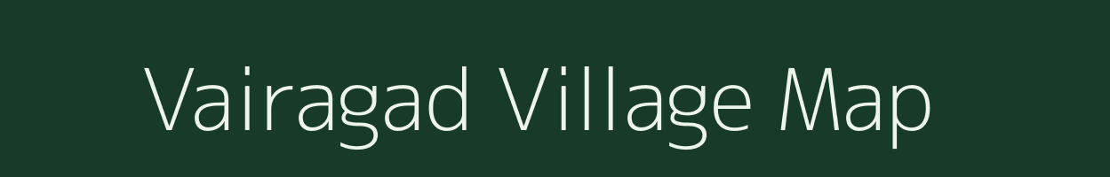 Vairagad village map in Maharashtra