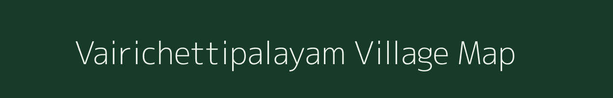 Vairichettipalayam village map in Tamil Nadu