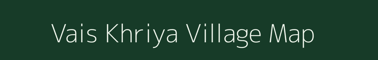 Vais Khriya village map in Uttar Pradesh