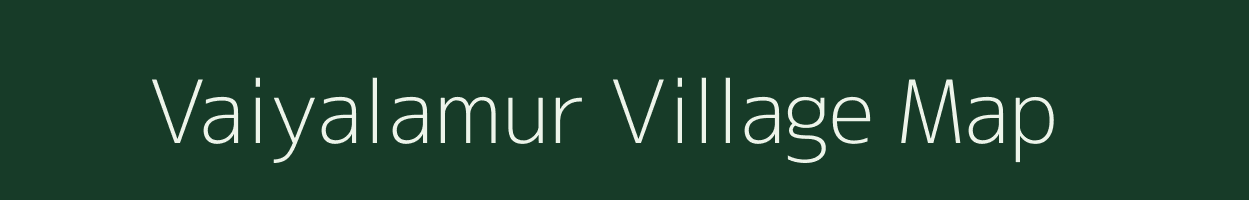 Vaiyalamur village map in Tamil Nadu
